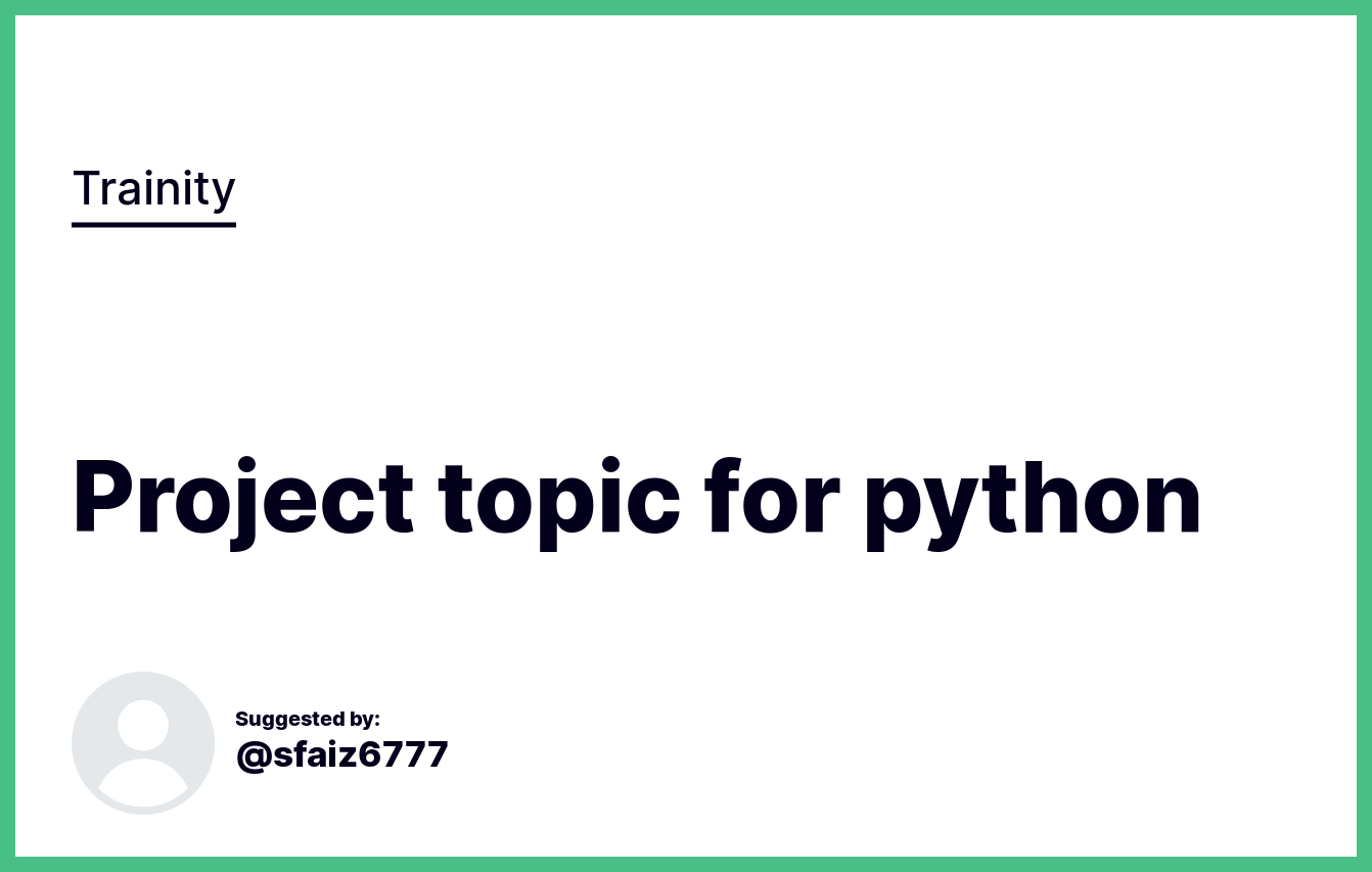 Project topic for python | Python Masterclass | Trainity