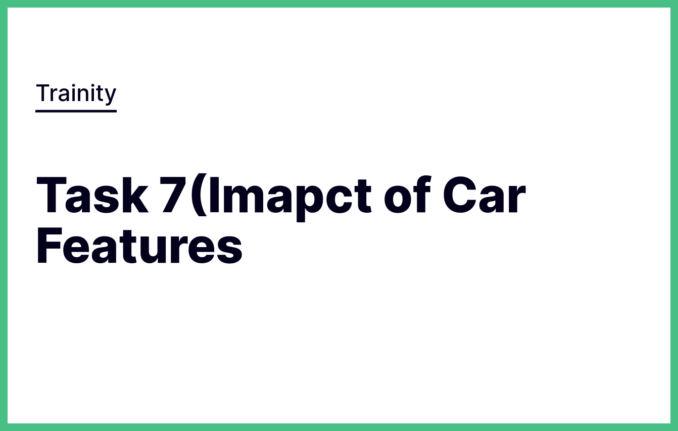 Task 7(Imapct of Car Features)- Project-details file deleted | Project ...
